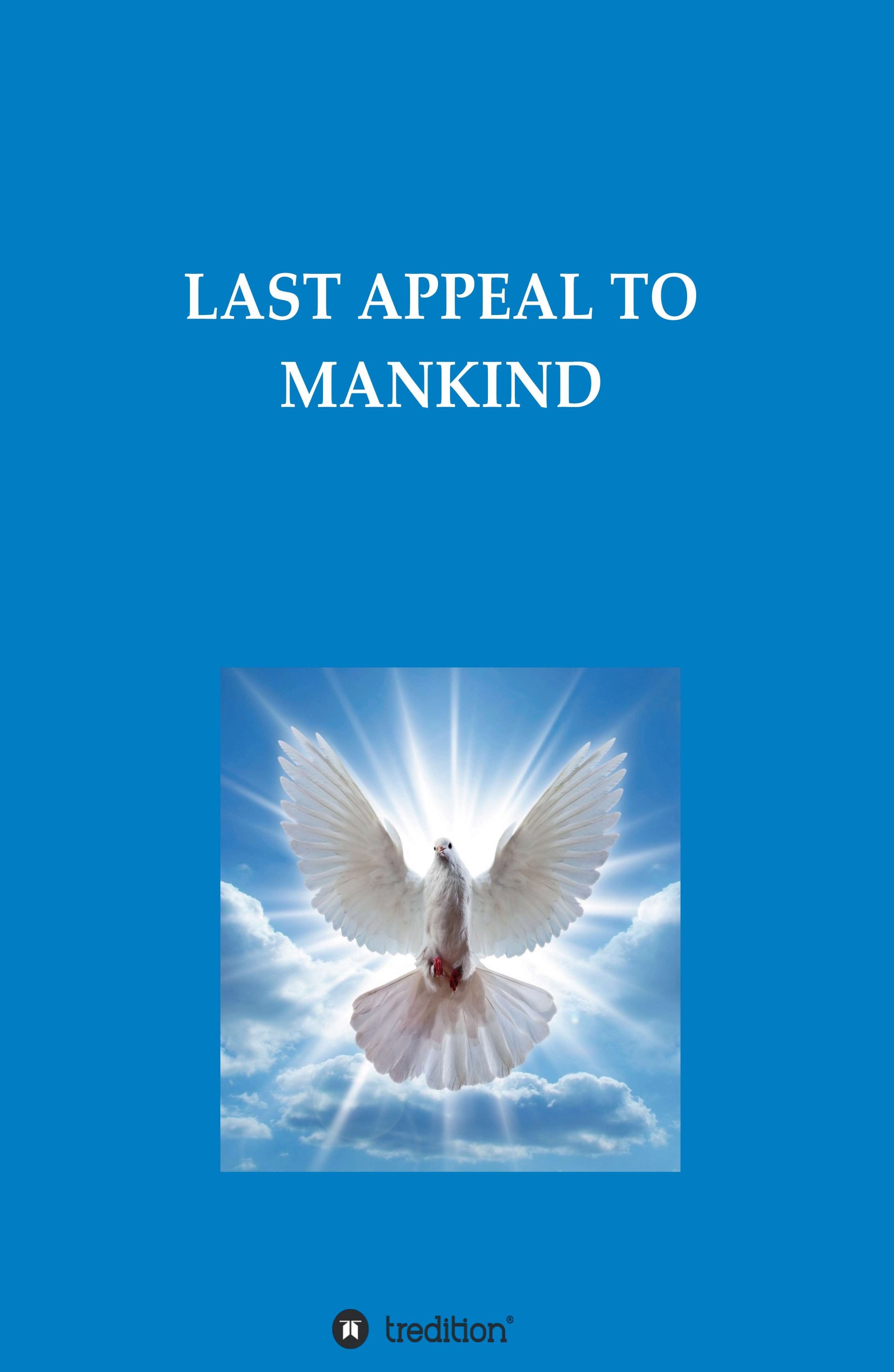 LAST APPEAL TO MANKIND - An urgent message from God