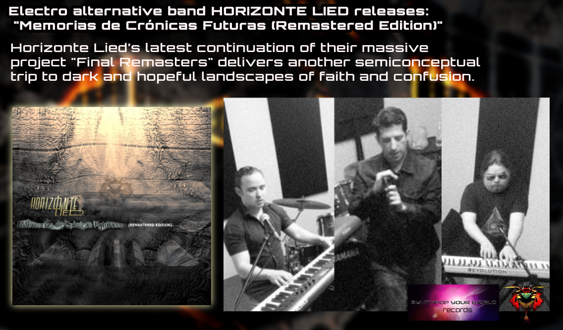 A New Rhythm for Industrial Electronic, Synth, and Dark Pop Music - Horizonte Lied Unveils Remastered Record ‘Memorias de Cronicas Futuras' A New Rhythm for Industrial Electronic, Synth, and Dark Pop Music - Horizonte Lied Unveils Remastered Record ‘Memorias de Cronicas Futuras'