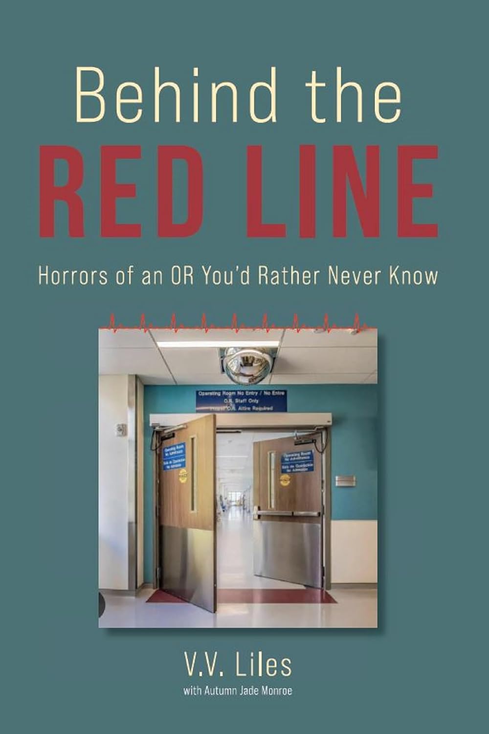 New Book Unveils Riveting Tale of Resilience and Morality in Healthcare Leadership: "Behind the Red Line: Horrors of an or You’d Rather Never Know" New Book Unveils Riveting Tale of Resilience and Morality in Healthcare Leadership: "Behind the Red Line: Horrors of an or You’d Rather Never Know"