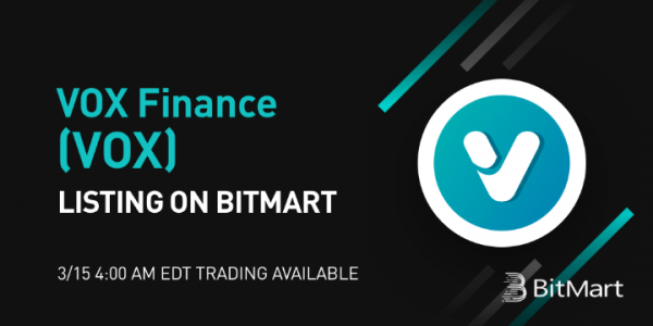 Vox Finance (VOX), an Innovative Yield-Farming DeFi Project, to List on BitMart Exchange