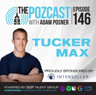From Fratire King to Self-Publishing Empire: The POZcast with Adam Posner Shines a Light on Tucker Max