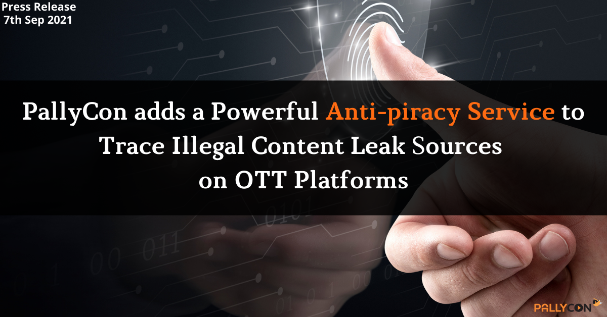PallyCon adds a powerful Anti-piracy service to trace illegal content leak sources on OTT platforms PallyCon adds a powerful Anti-piracy service to trace illegal content leak sources on OTT platforms