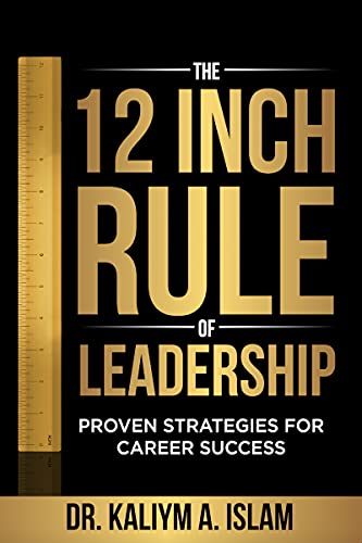 The 12-Inch Rule For Leadership: An Enlightening Path For Leaders