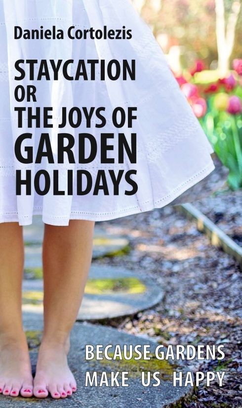 Staycation or the joys of garden holidays - The first guidebook for holidays in your own garden