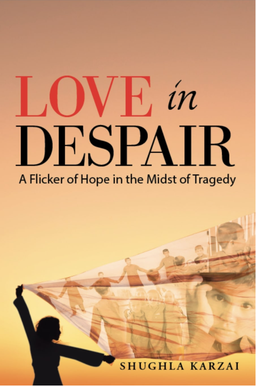 Shughla Karzai, Sana Orphanage Founder and Author of Must-Read Book Love in Despair: A Flicker of Hope in the Midst of Tragedy 