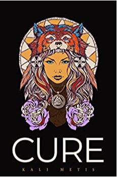Kali Metis' Newest Creation, CURE, Is a Riveting Tale That Seamlessly Combines the Fantasy and Modern Worlds