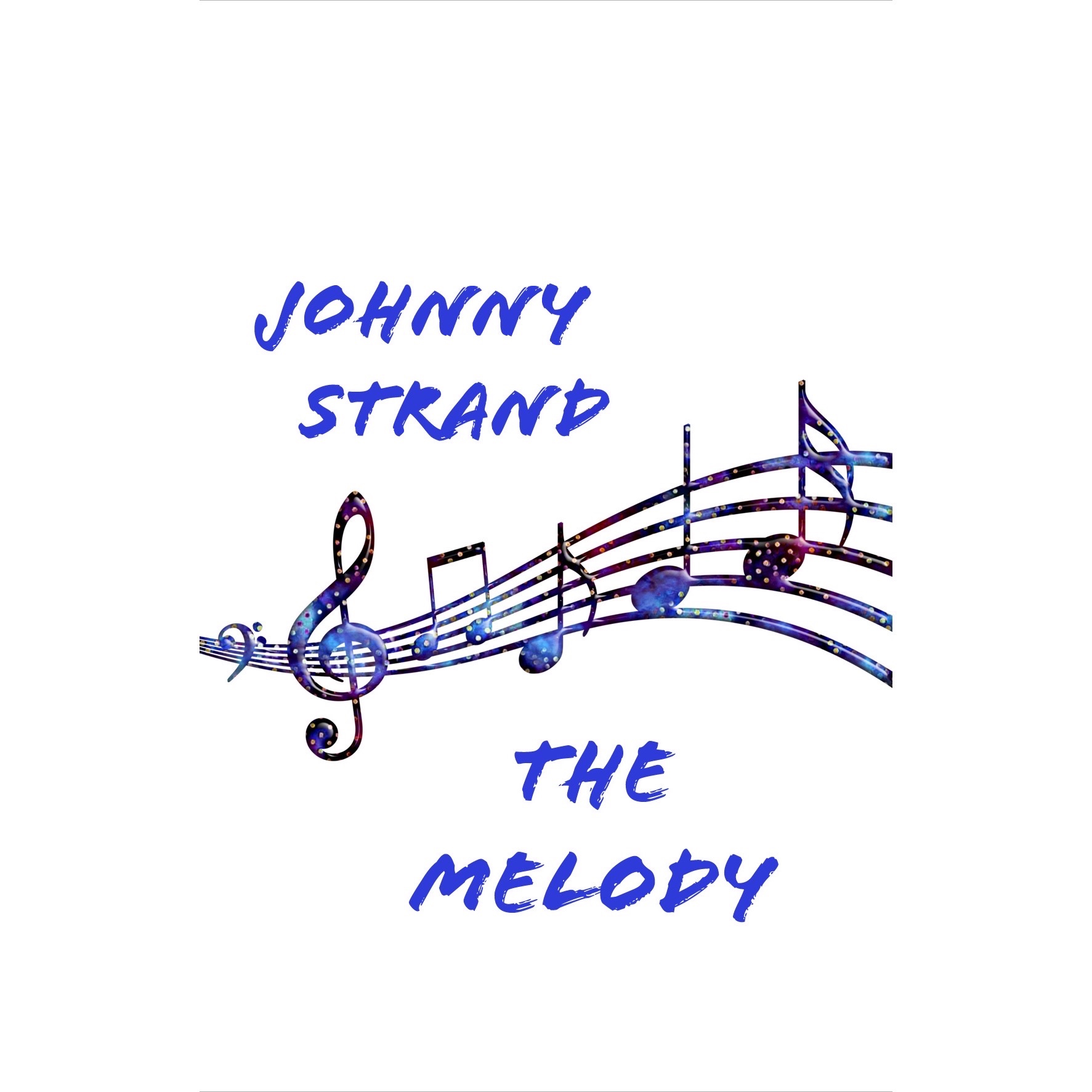 A Melodic Trance of Electronic Rhythms to Lose Oneself To: Johnny Strand Drops Striking Debut Single "The Melody"