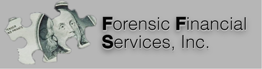 Forensic Financial Services, Inc. A One-Stop-Shop Offering Cutting-edge Litigation Consulting, Forensic Accounting and Expert Witness Services 