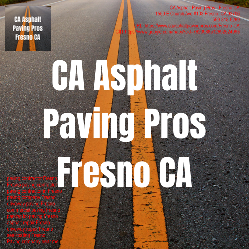 CA Asphalt Paving Pros - Fresno, CA Highlights the Qualities of a good Asphalt Paving Company 