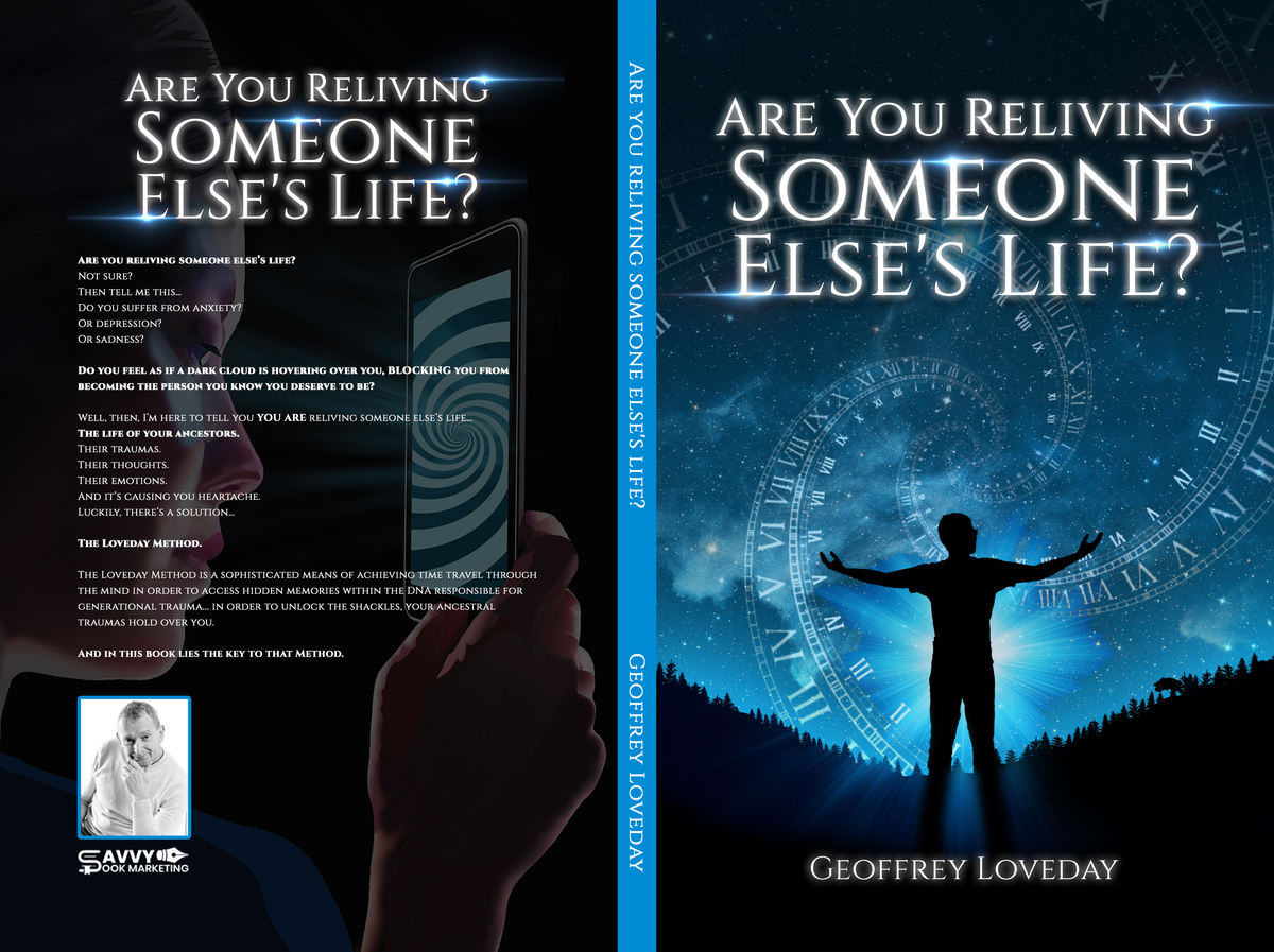 Are You Reliving Someone Else's Life? The Loveday Method By Geoffrey Loveday