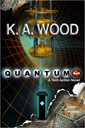 Quantum Ball: A Tech Action Novel