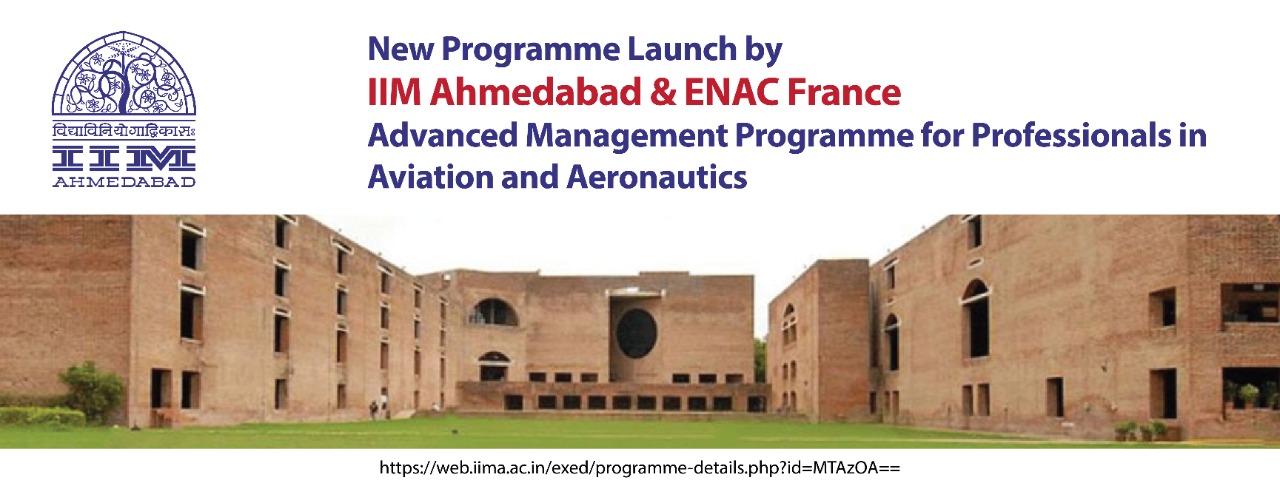 New Programme Launch by IIM Ahmedabad & ENAC France Advanced Management Programme for Professionals in Aviation and Aeronautics 