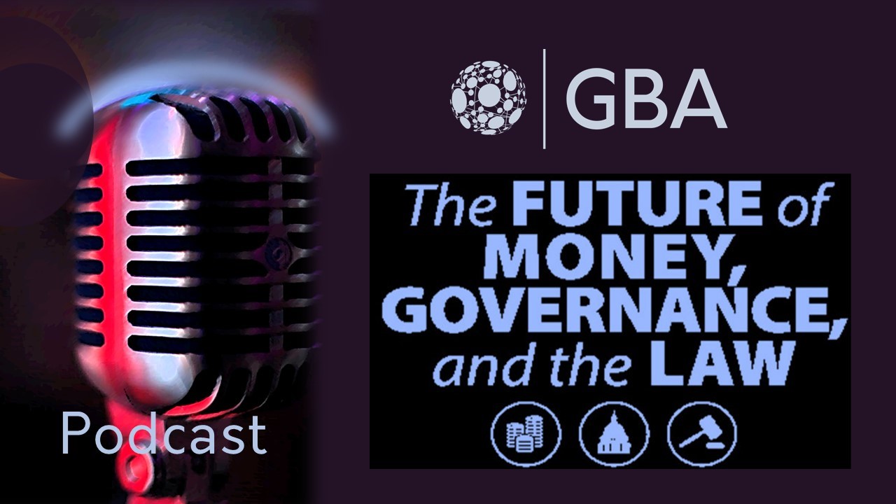 Future of Money Governance & the Law New Podcast Host
