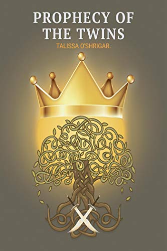 Talissa O'Shrigar's New Book "Prophecy of the Twins" Is A Book That Will Keep Readers on the Hook