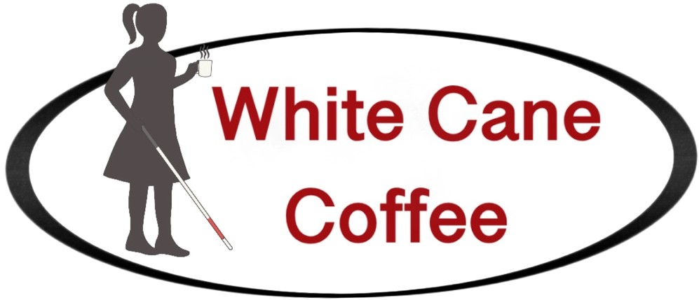 White Cane Coffee: Enjoy a Great Cup of Coffee That Benefits the Disabled