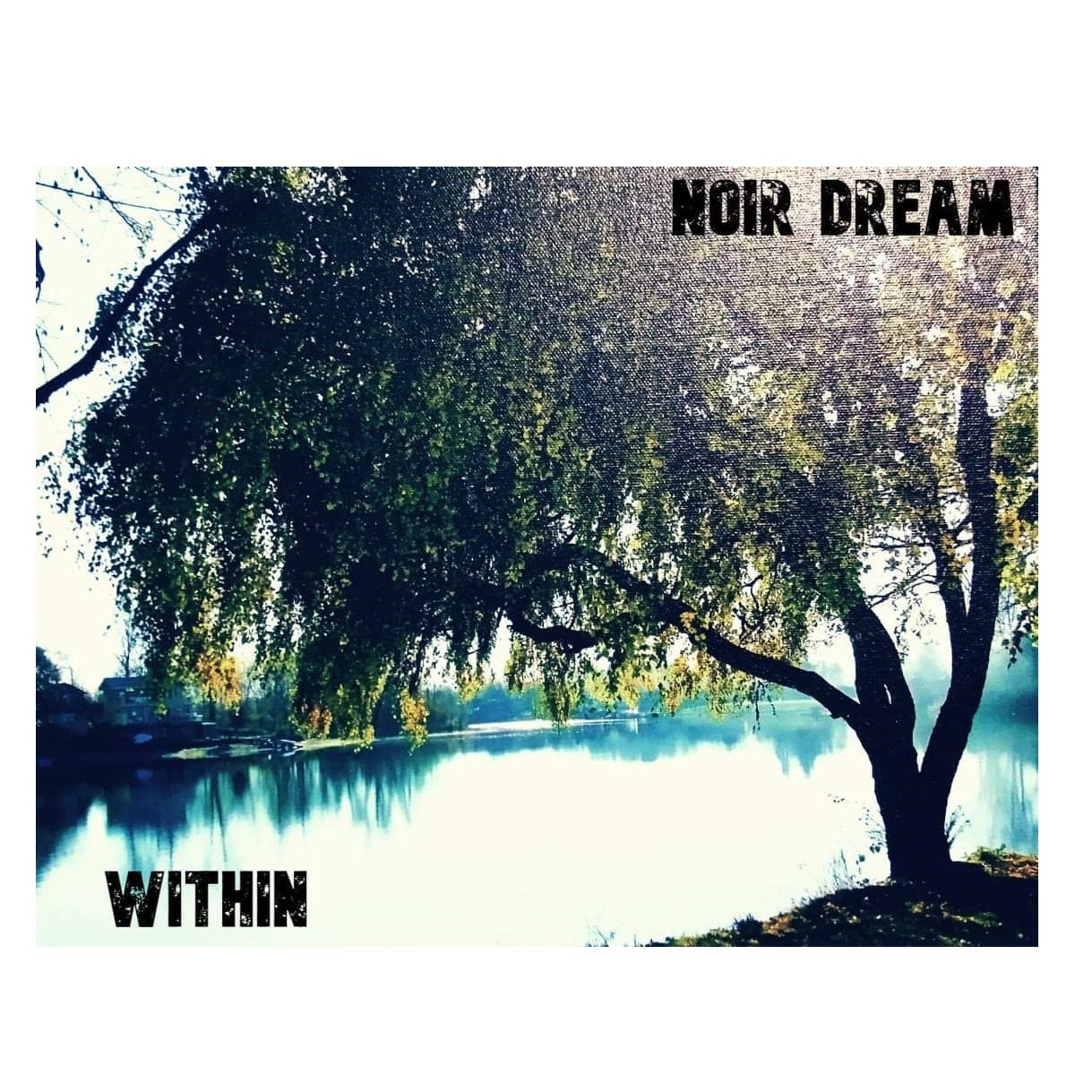 Developing Healing and Kindling Hope Through the Universality of Rock - Noir Dream’s 6-Track EP ‘Within’ Set to Inspire
