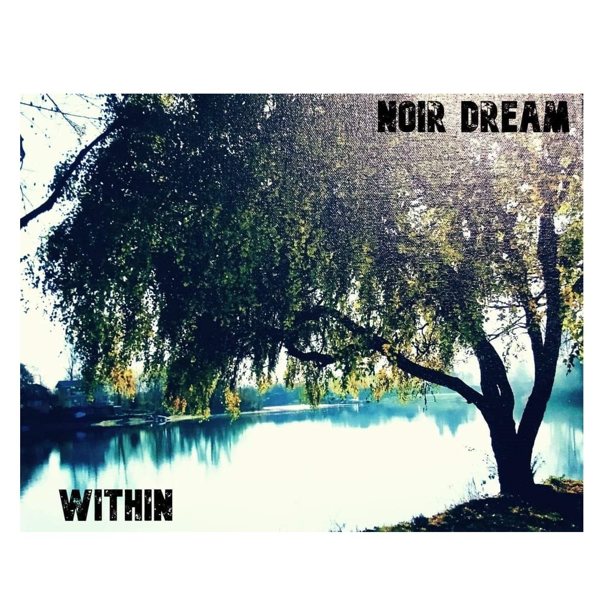 Developing Healing and Kindling Hope Through the Universality of Rock - Noir Dream’s 6-Track EP ‘Within’ Set to Inspire Developing Healing and Kindling Hope Through the Universality of Rock - Noir Dream’s 6-Track EP ‘Within’ Set to Inspire