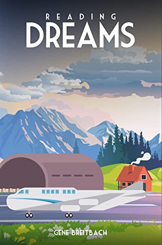 Reading Dreams, By Gene Breitbach, A Distinctive Book To Dive Deeper Into Imagination, From Reading The Book To Actually Living The Story