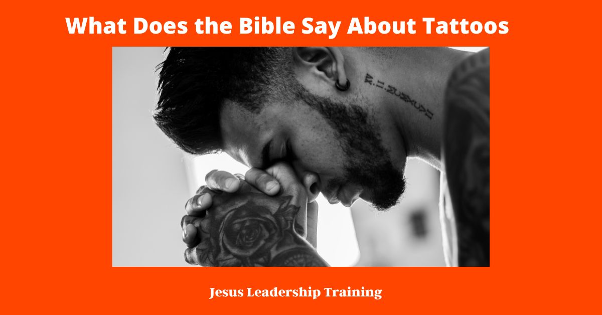 What the Bible Says About Tattoos - New Article by Jesus Leadership Training Website