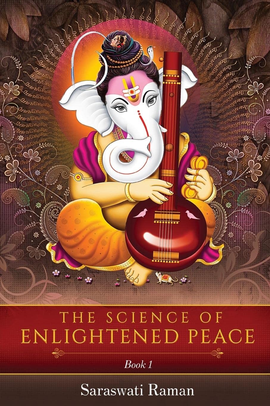 Renowned Author and Sahaja Yoga Practitioner Saraswati Raman Publishes New Commentary on Ganesh Gita, "The Science of Enlightened Peace"