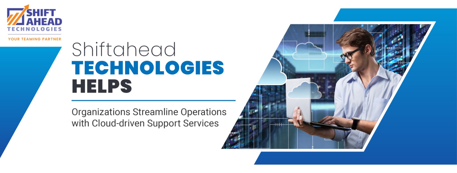 Shiftahead Technologies Helps Organizations Streamline Operations with Cloud-driven Support Services