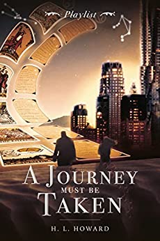 Love, Fate, and Music Collide in H.L. Howard's Latest Novel - A Journey Must Be Taken - Playlist