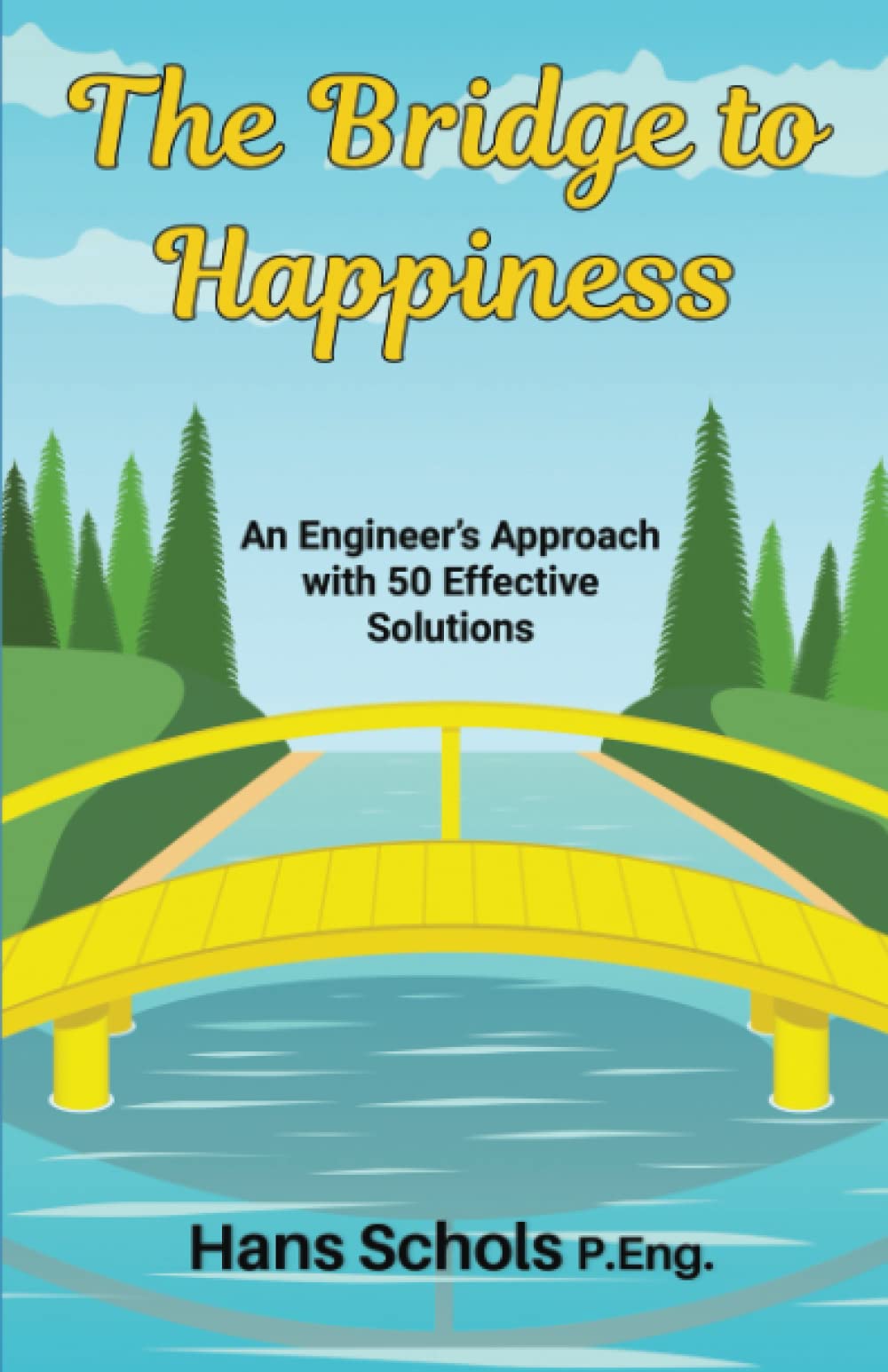Find A Path To A Happier Life With An Excellent Book Written By An Experienced Engineer