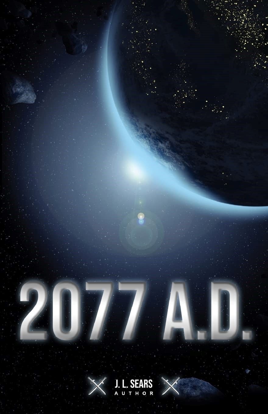 Science Fiction Meets Spirituality in J.L. Sears’ First Novel: "2077 A.D."