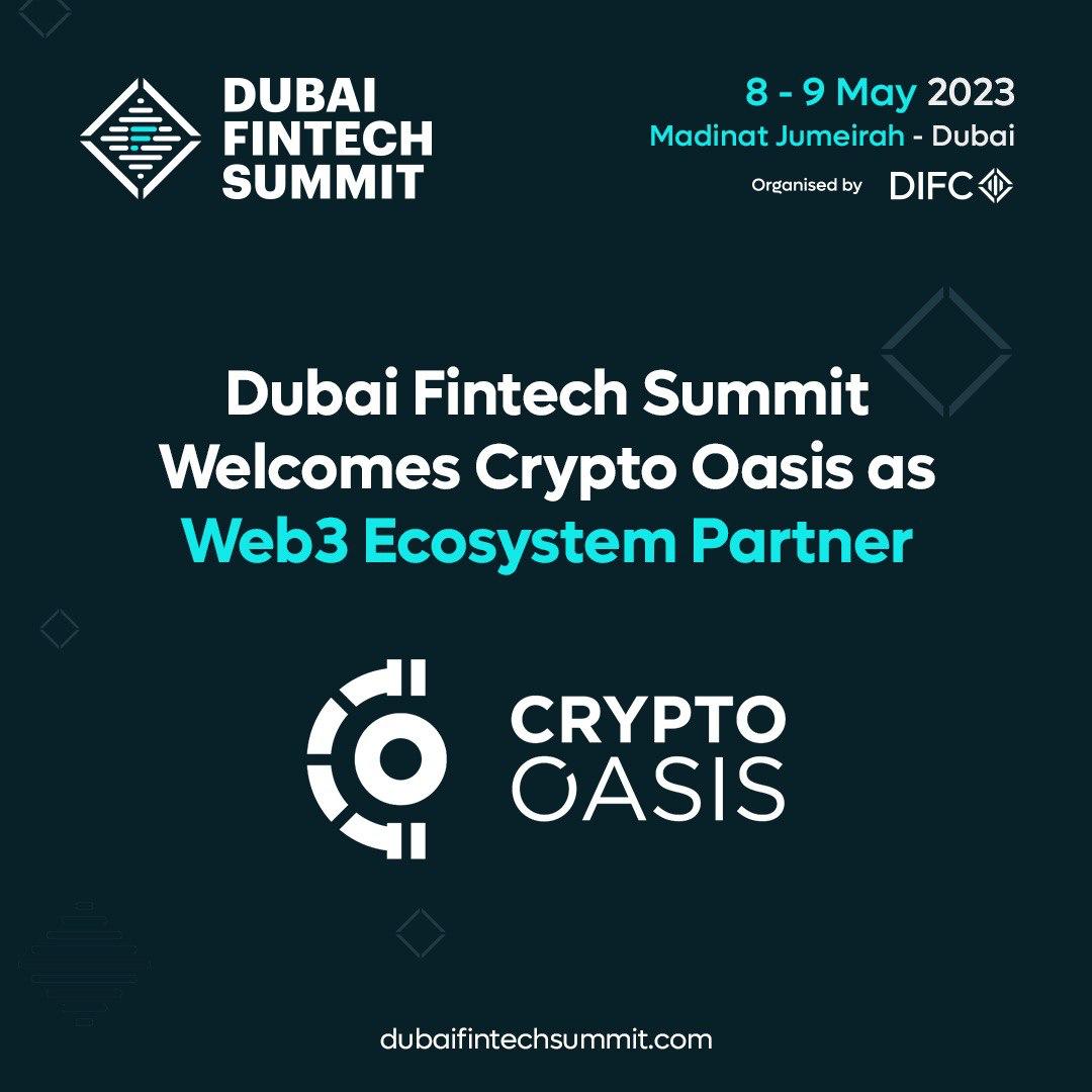 The Dubai Fintech Summit welcomes Crypto Oasis as a Web3 Ecosystem Partner