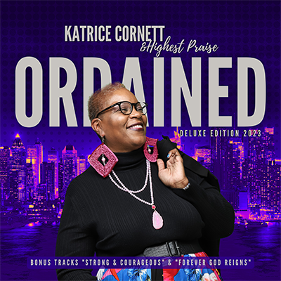 International Recording Artist Katrice Cornett Presents the Deluxe Edition of "Ordained" - A Soul-Stirring Fall CD Project