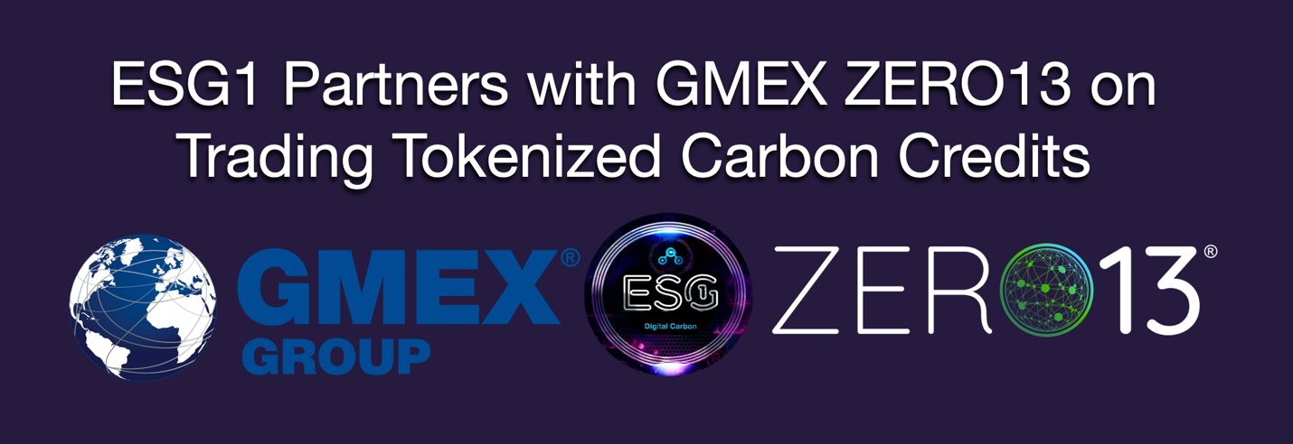 ESG1 Partners with GMEX ZERO13 on Trading Tokenized Carbon Credits from Emissions Removals