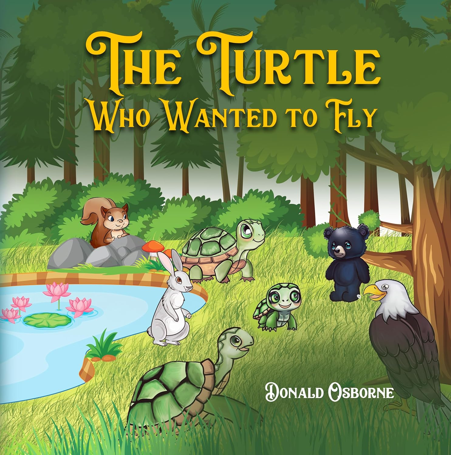 New Children's Book "The Turtle Who Wanted to Fly" by Don Osborne Soars into Hearts Everywhere, Inspiring Dreams and Friendship
