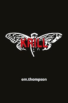 "Krill" by em thompson - a riveting tale of redemption and political awakening in the digital age
