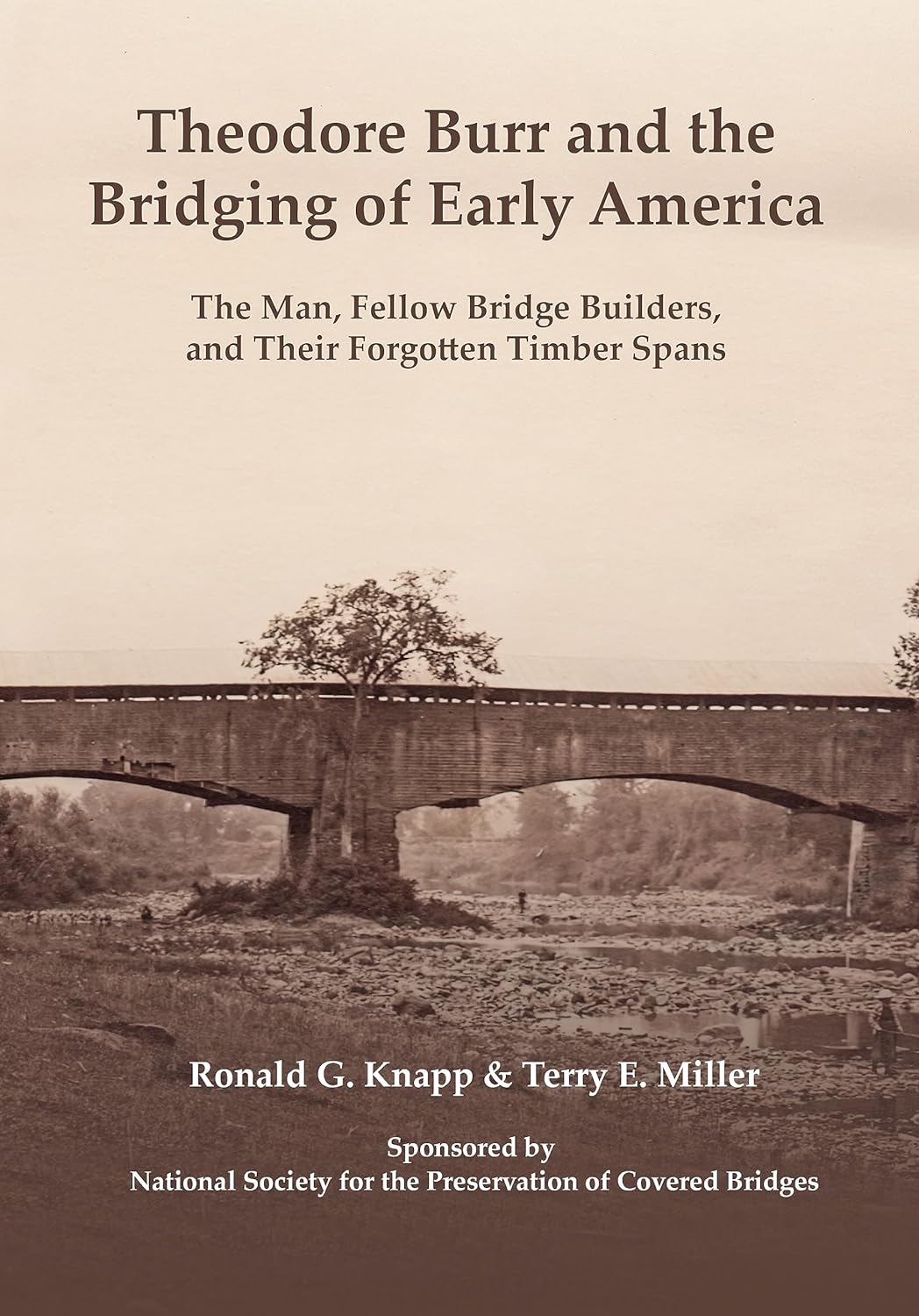 Exploring the Legacy of Theodore Burr: Unveiling the Extraordinary World of Early 19th Century Timber Bridge Building