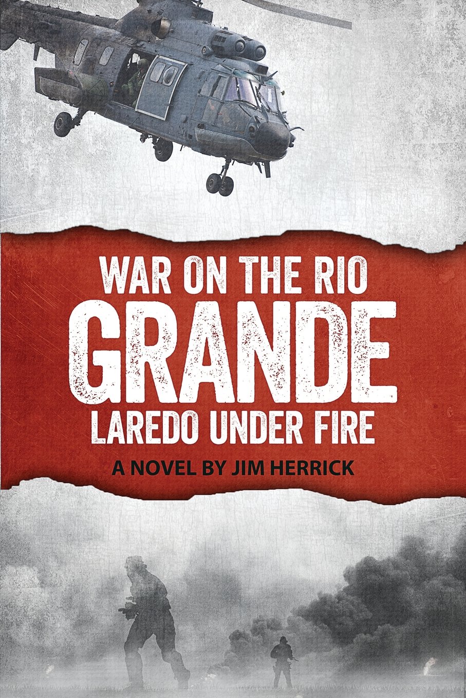 Introducing 'War on the Rio Grande: Laredo Under Fire' by Jim Herrick: A Gripping Tale of Border Security, Love, and Revenge