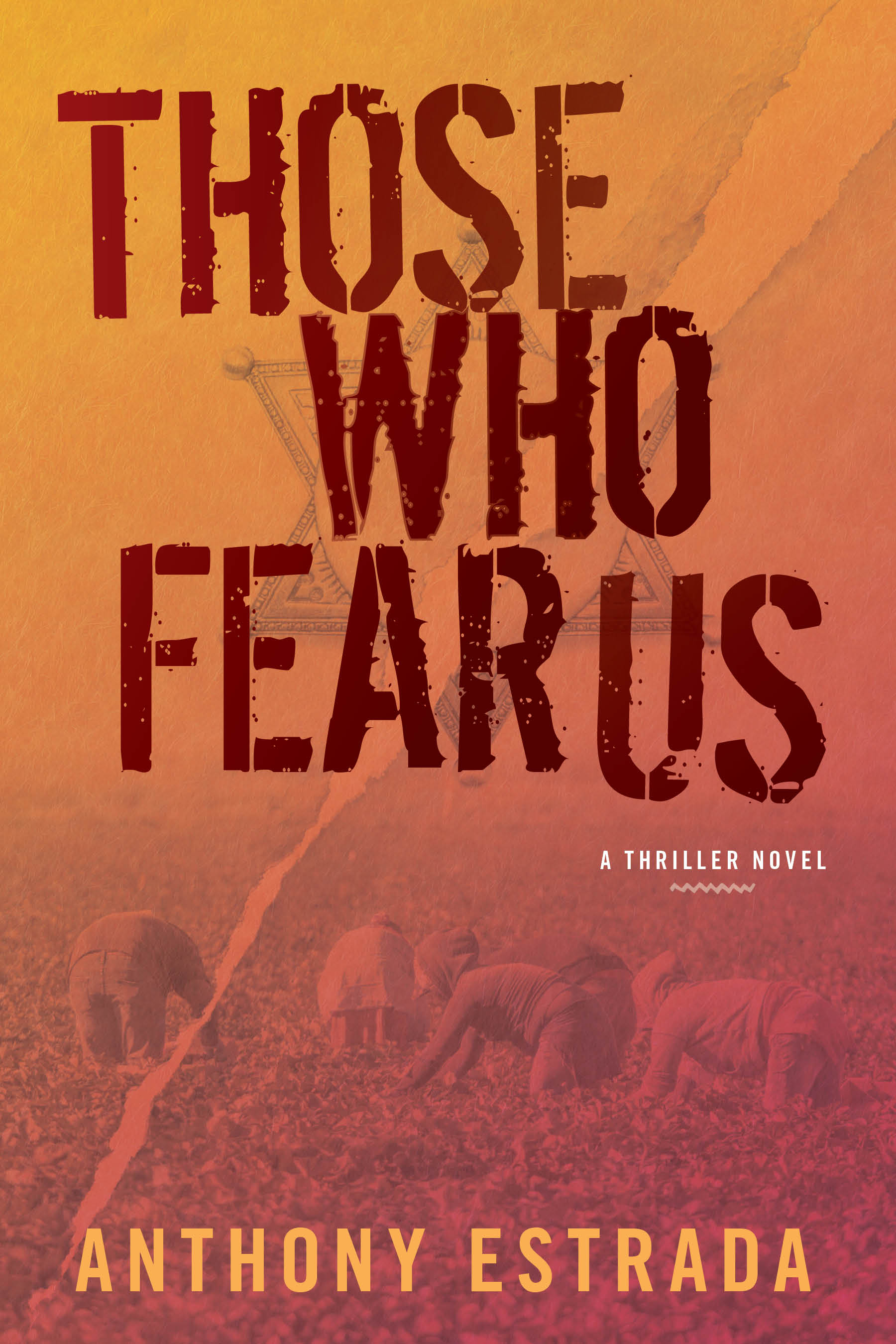 The New Book "Those Who Fear Us" by Anthony Estrada Explores Identity, Redemption, and the Power of Truth