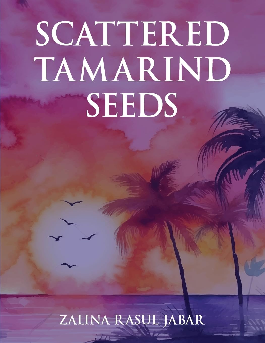 Embark on a Soul-Stirring Journey with Zalina Rasul Jabar's "Scattered Tamarind Seeds" - A Poetic Odyssey through Life's Enigma