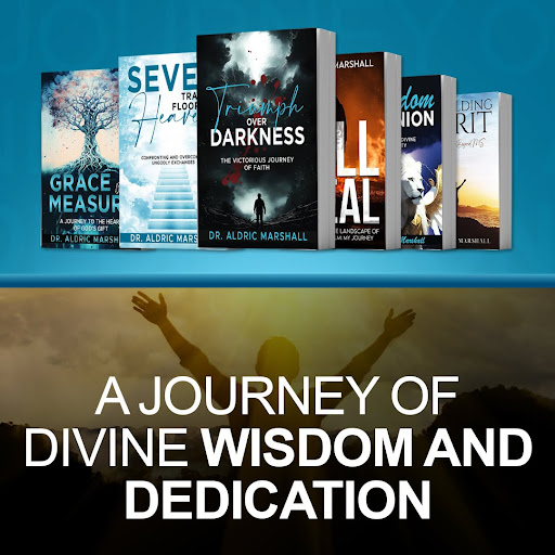 Discovering Spiritual Enlightenment and Divine Grace: A Revived Journey through the Books of Dr. Aldric Marshall