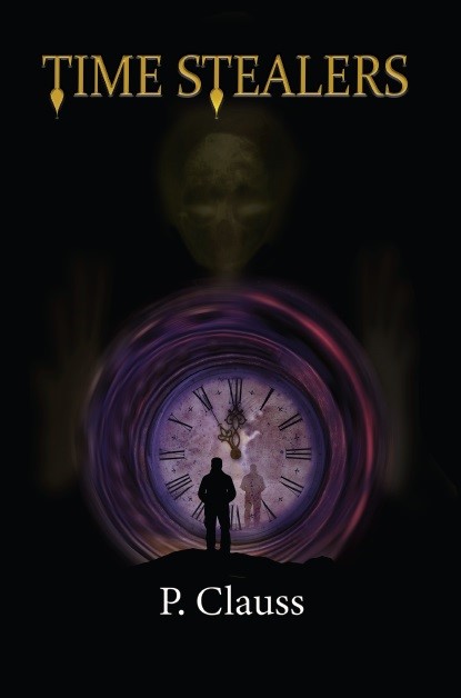 P. Clauss Unveils Her Enthralling New Novel, "Time Stealers: Time Keeper's Chronicles 1"
