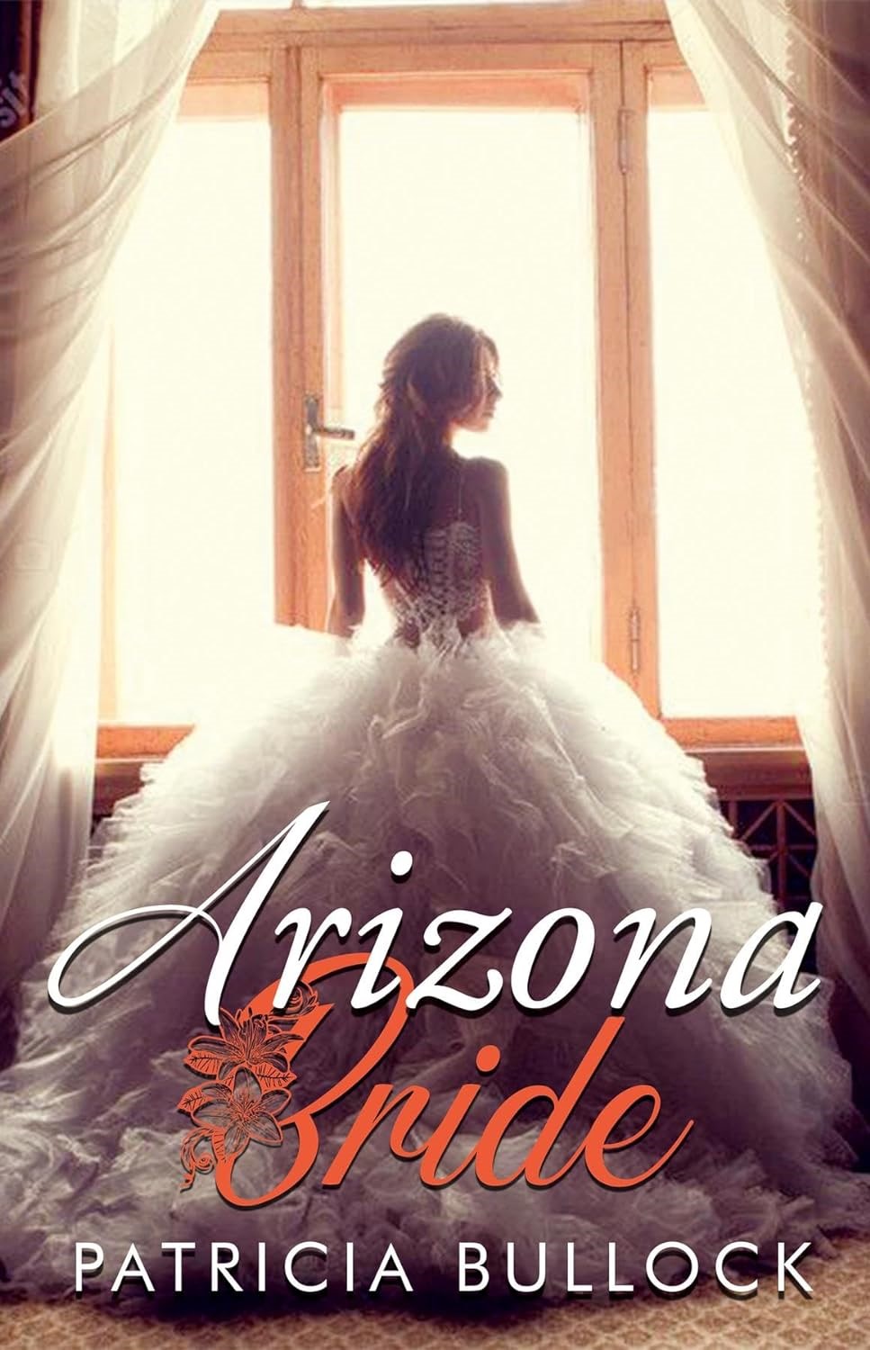 New Romance Novel "Arizona Bride" by Patty Bullock Takes Readers on a Journey of Love and Self-Discovery