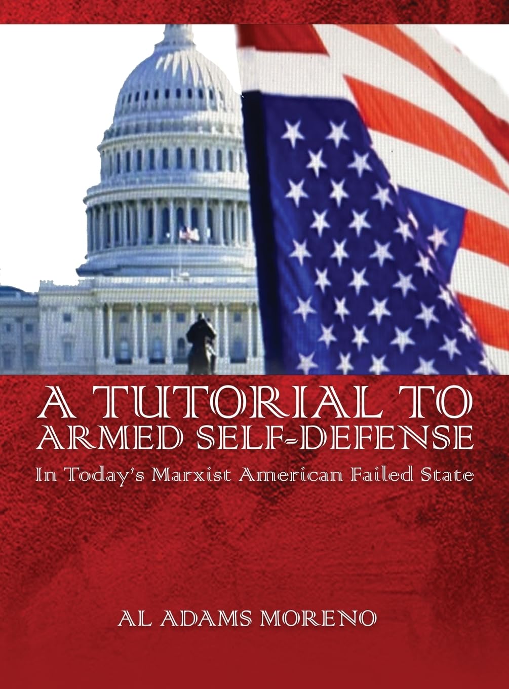 Mr. Moreno’s Highly Anticipated Book "A Tutorial In Armed Self-Défense In Today’s Marxist American Failed State" Is Set To Launch On Amazon.