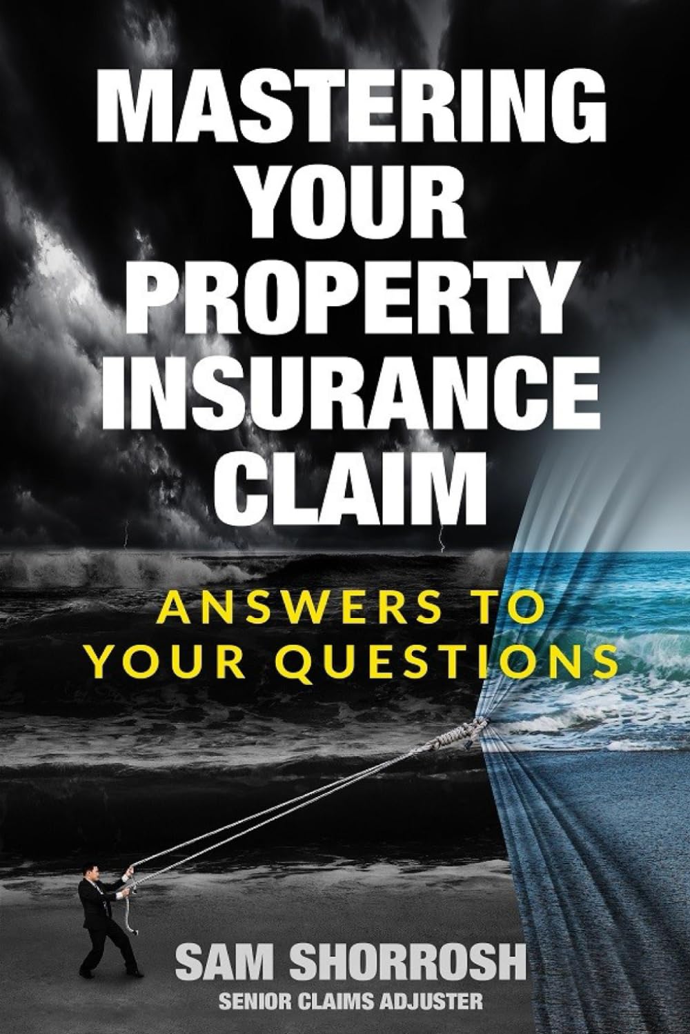 Empower Yourself: 'Mastering Your Property Insurance Claim' by Sam Shorrosh, Ph.D. Empower Yourself: 'Mastering Your Property Insurance Claim' by Sam Shorrosh, Ph.D.
