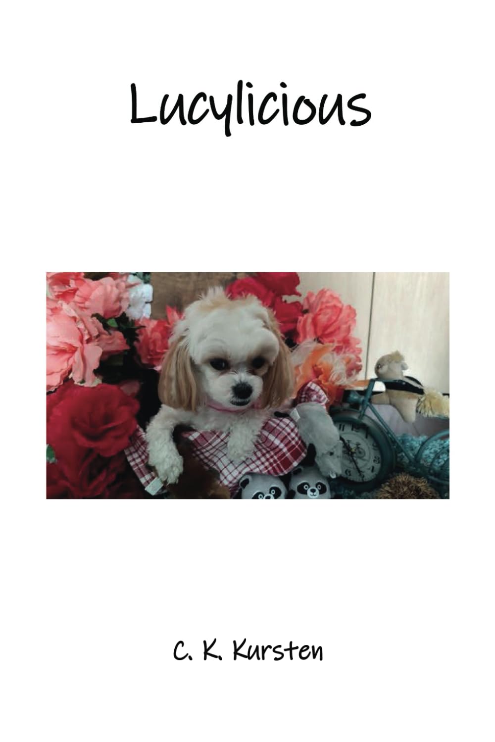 Introducing Lucylicious: The Ultimate Guide to Homemade Recipes for Your Furry Friends by C. K. Kursten Introducing Lucylicious: The Ultimate Guide to Homemade Recipes for Your Furry Friends by C. K. Kursten