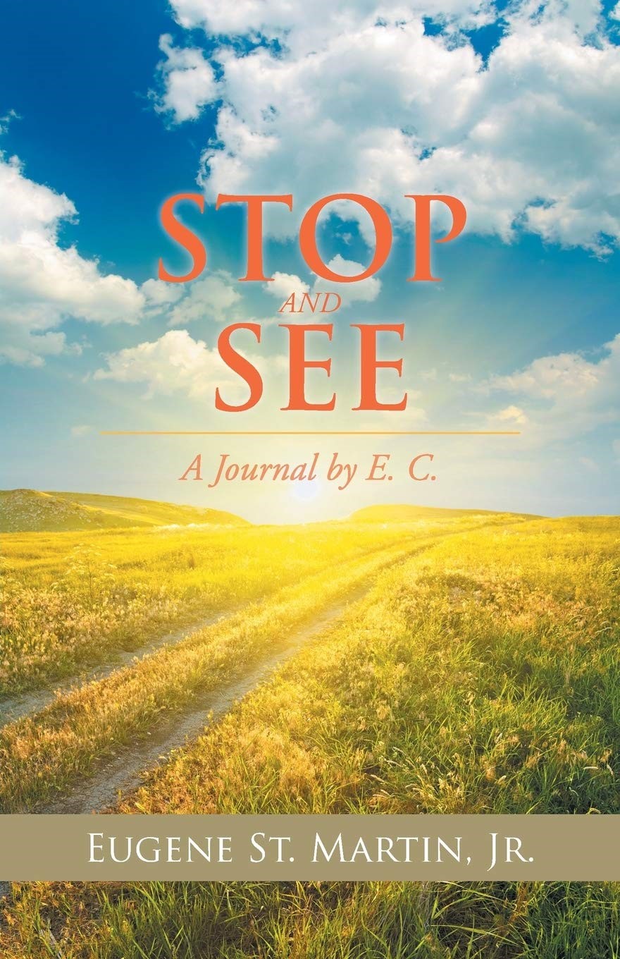 Discover Everyday Beauty in Eugene St. Martin Jr.'s New Book, "Stop and See" Discover Everyday Beauty in Eugene St. Martin Jr.'s New Book, "Stop and See"